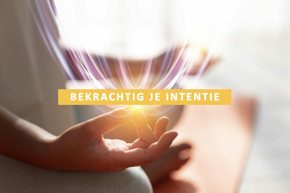 Bekrachtig je intentie